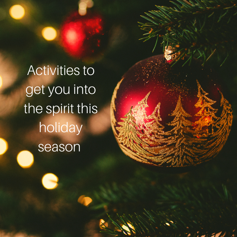 Activities to help get you into the spirit this holiday season